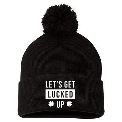 Lets Get Lucked Up Funny Irish St Patricks Day Pom Pom 12in Knit Beanie
