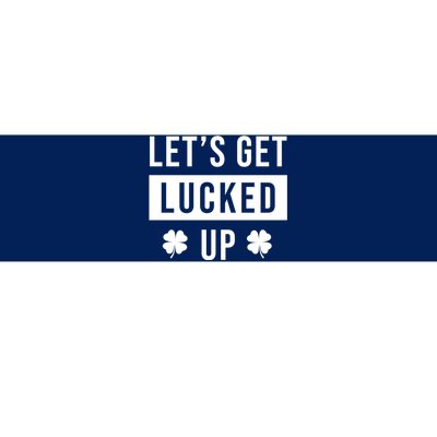 Lets Get Lucked Up Funny Irish St Patricks Day Bumper Sticker