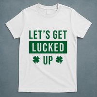 Lets Get Lucked Up Funny Irish St Patricks Day T-Shirt