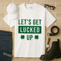 Lets Get Lucked Up Funny Irish St Patricks Day Tall T-Shirt