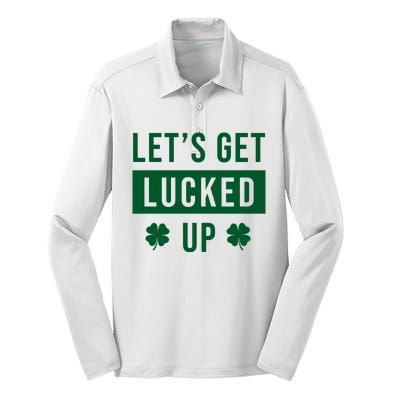 Lets Get Lucked Up Funny Irish St Patricks Day Silk Touch Performance Long Sleeve Polo