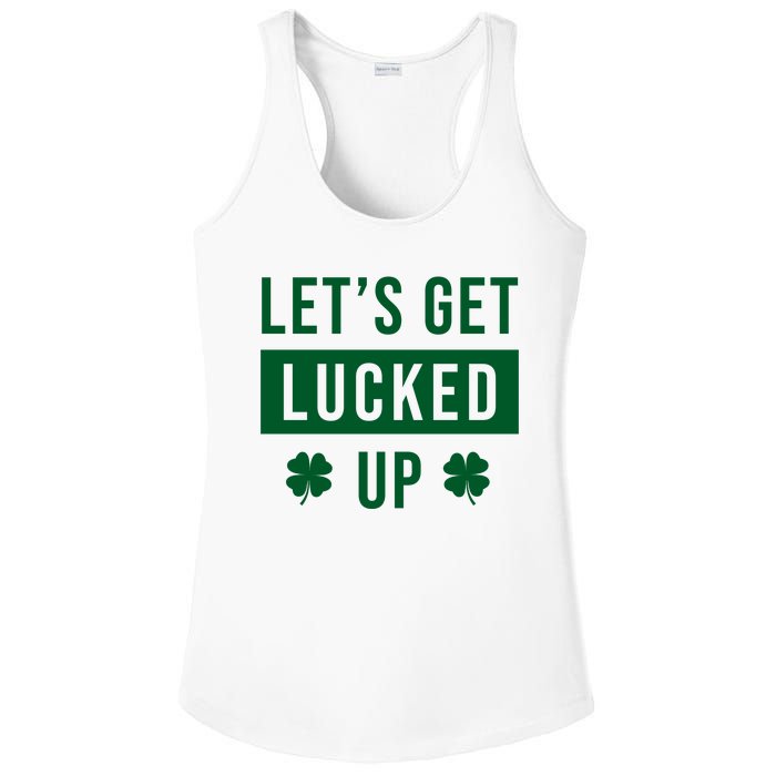 Lets Get Lucked Up Funny Irish St Patricks Day Ladies PosiCharge Competitor Racerback Tank