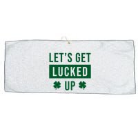 Lets Get Lucked Up Funny Irish St Patricks Day Large Microfiber Waffle Golf Towel