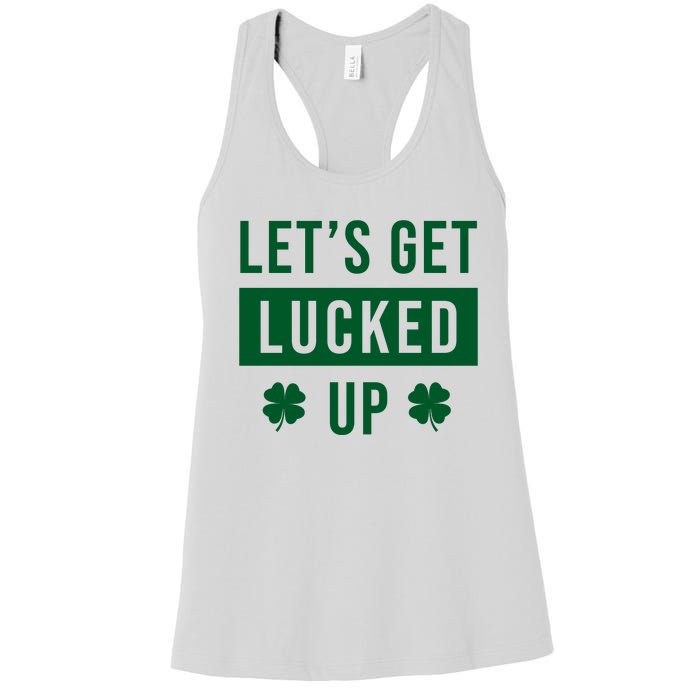 Lets Get Lucked Up Funny Irish St Patricks Day Women's Racerback Tank