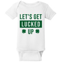 Lets Get Lucked Up Funny Irish St Patricks Day Baby Bodysuit