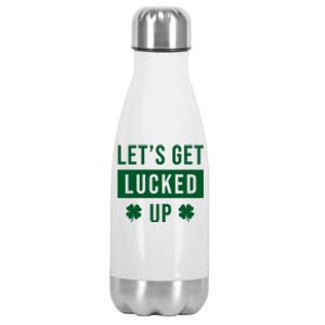 Lets Get Lucked Up Funny Irish St Patricks Day Stainless Steel Insulated Water Bottle