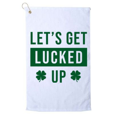 Lets Get Lucked Up Funny Irish St Patricks Day Platinum Collection Golf Towel