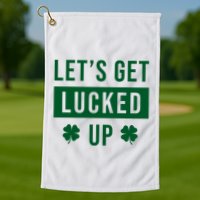 Lets Get Lucked Up Funny Irish St Patricks Day Golf Towel