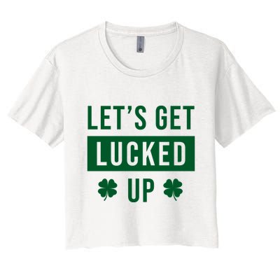 Lets Get Lucked Up Funny Irish St Patricks Day Crop Top