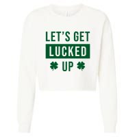 Lets Get Lucked Up Funny Irish St Patricks Day Cropped Pullover Crew