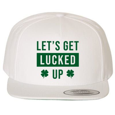 Lets Get Lucked Up Funny Irish St Patricks Day Wool Snapback Cap