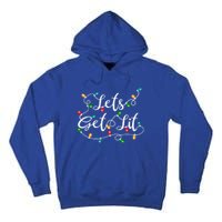 LetS Get Lit Funny Xmas Holidays Christmas Cute Gift Tall Hoodie