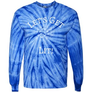 LetS Get Lit Funny Jewish Hanukkah Design Gift Tie-Dye Long Sleeve Shirt