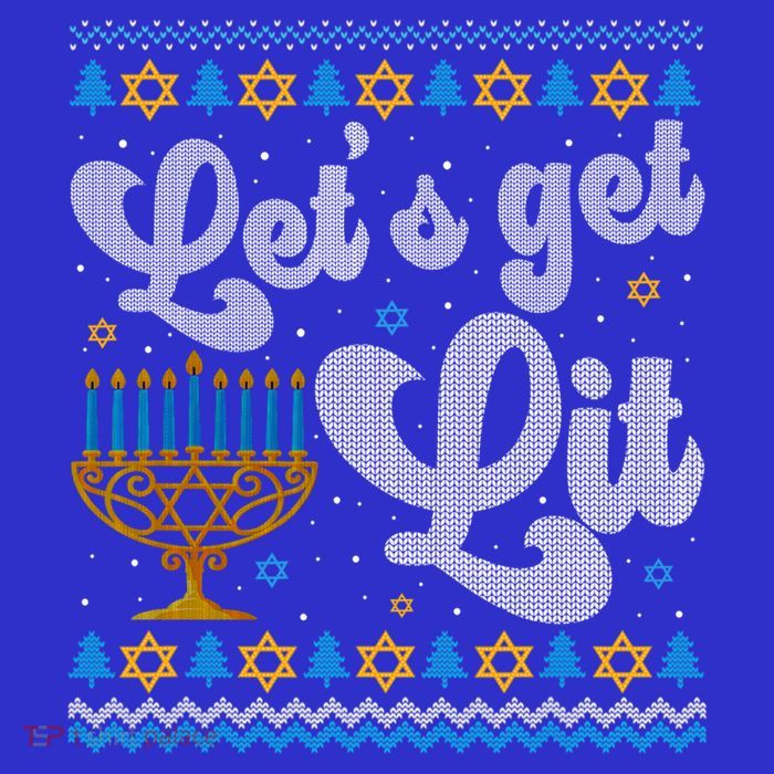 LetS Get Lit Hanukkah Orah Funny Ugly Christmas Meaningful Gift T-Shirt