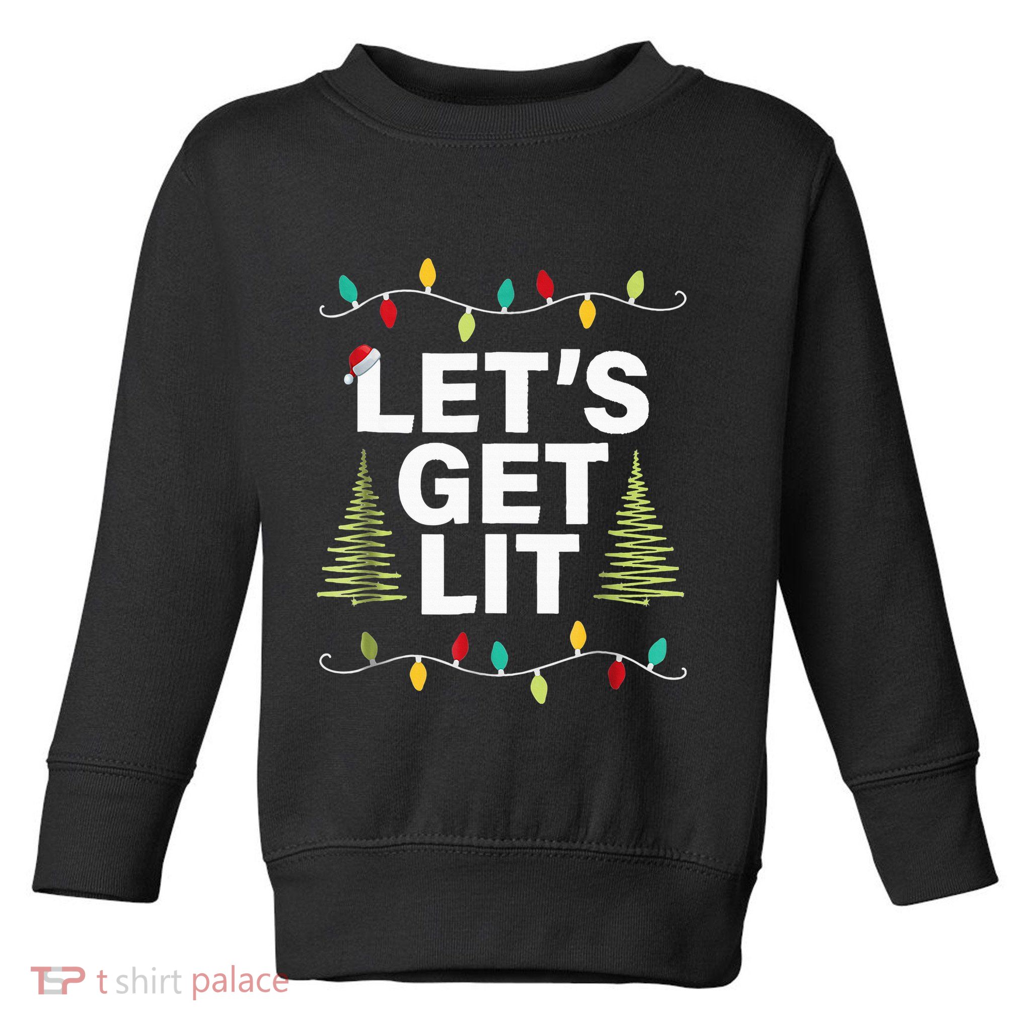 Let's Get Lit Funny Christmas Drinking Xmas Lights Toddler Sweatshirt
