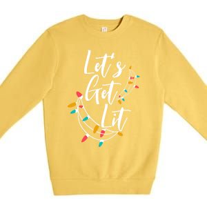 LetS Get Lit Christmas Lights Xmas Day Happy Holidays Gift Premium Crewneck Sweatshirt