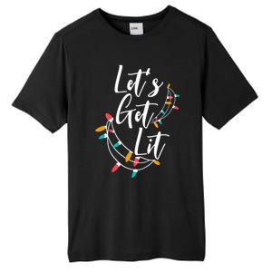 LetS Get Lit Christmas Lights Xmas Day Happy Holidays Gift Tall Fusion ChromaSoft Performance T-Shirt