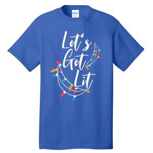 LetS Get Lit Christmas Lights Xmas Day Happy Holidays Gift Tall T-Shirt