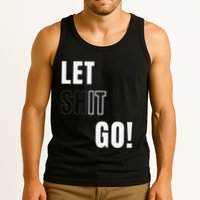 Let Go Let It Go Positive Motivation To Let Shit Go Whi Tank Top
