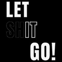Let Go Let It Go Positive Motivation To Let Shit Go Whi Tank Top