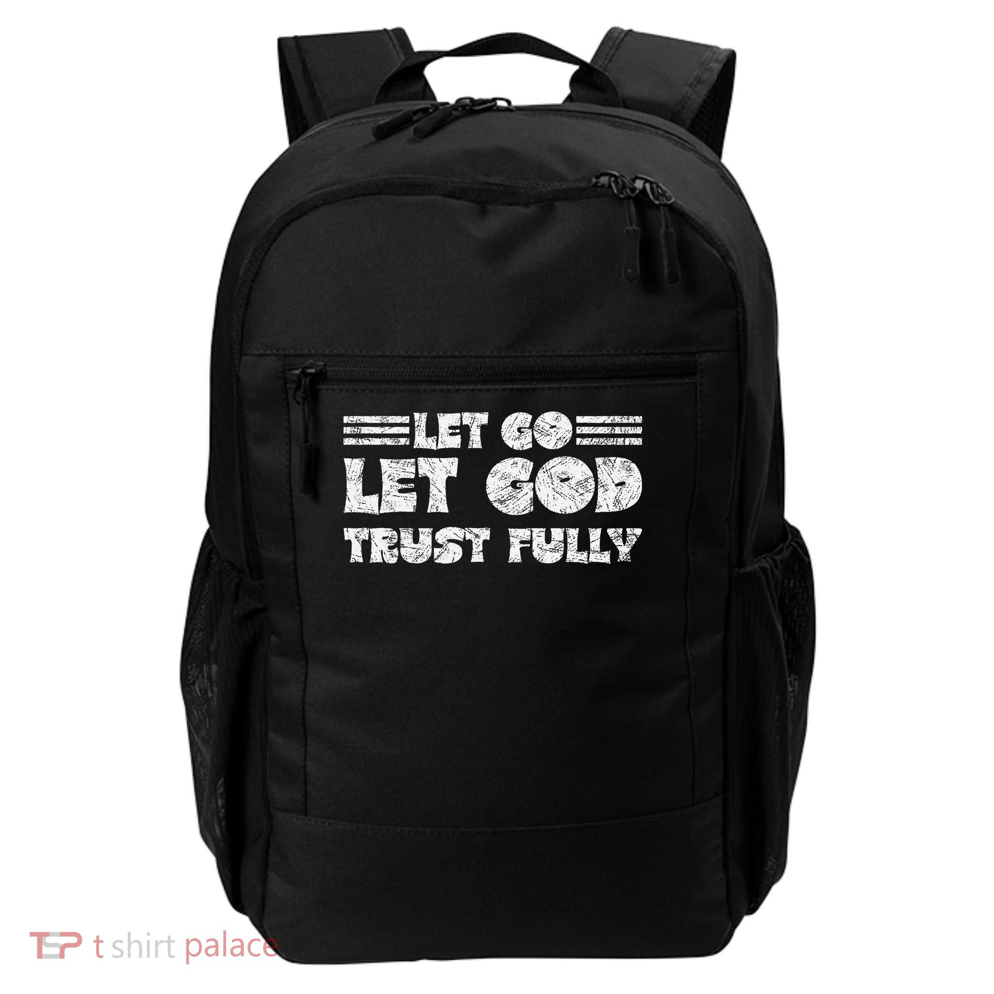 Let Go Let God Trust Fully Biblical Faith Religious Believe Daily Commute Backpack