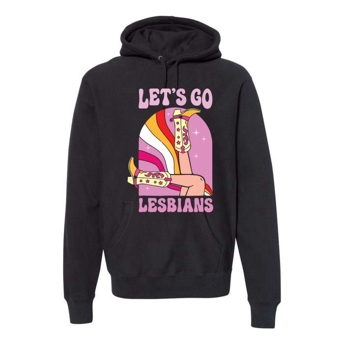 Lets Go Lesbians Lgbtq Lesbian Pride Month Cowgirl Premium Hoodie