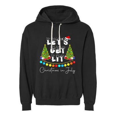 Lets Get Lit Christmas In July Santa Hat Xmas Tree Garment-Dyed Fleece Hoodie