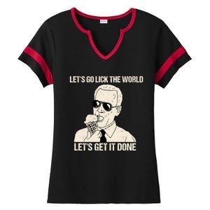 Let's Go Lick The World, Let's Get It Done Funny Joe Biden Ladies Halftime Notch Neck Tee