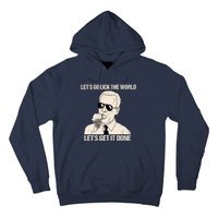 Let's Go Lick The World, Let's Get It Done Funny Joe Biden Hoodie