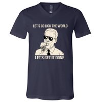 Let's Go Lick The World, Let's Get It Done Funny Joe Biden V-Neck T-Shirt