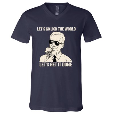 Let's Go Lick The World, Let's Get It Done Funny Joe Biden V-Neck T-Shirt