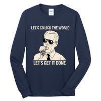 Let's Go Lick The World, Let's Get It Done Funny Joe Biden Tall Long Sleeve T-Shirt