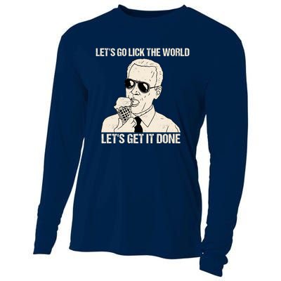 Let's Go Lick The World, Let's Get It Done Funny Joe Biden Cooling Performance Long Sleeve Crew