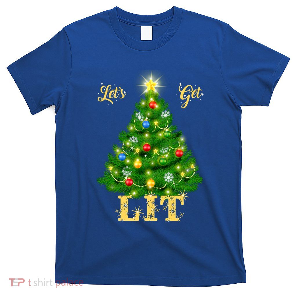 LetS Get Lit Christmas Tree Great Gift T-Shirt