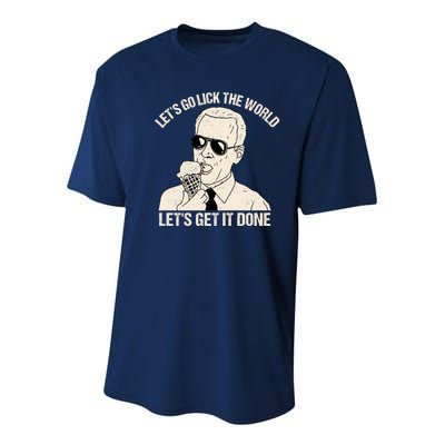 Let's Go Lick The World, Let's Get It Done Funny Joe Biden Youth Performance Sprint T-Shirt