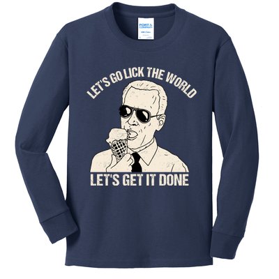 Let's Go Lick The World, Let's Get It Done Funny Joe Biden Kids Long Sleeve Shirt