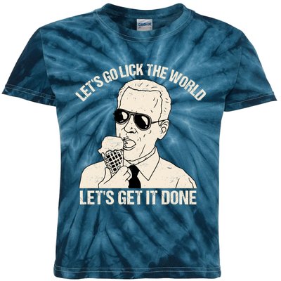 Let's Go Lick The World, Let's Get It Done Funny Joe Biden Kids Tie-Dye T-Shirt