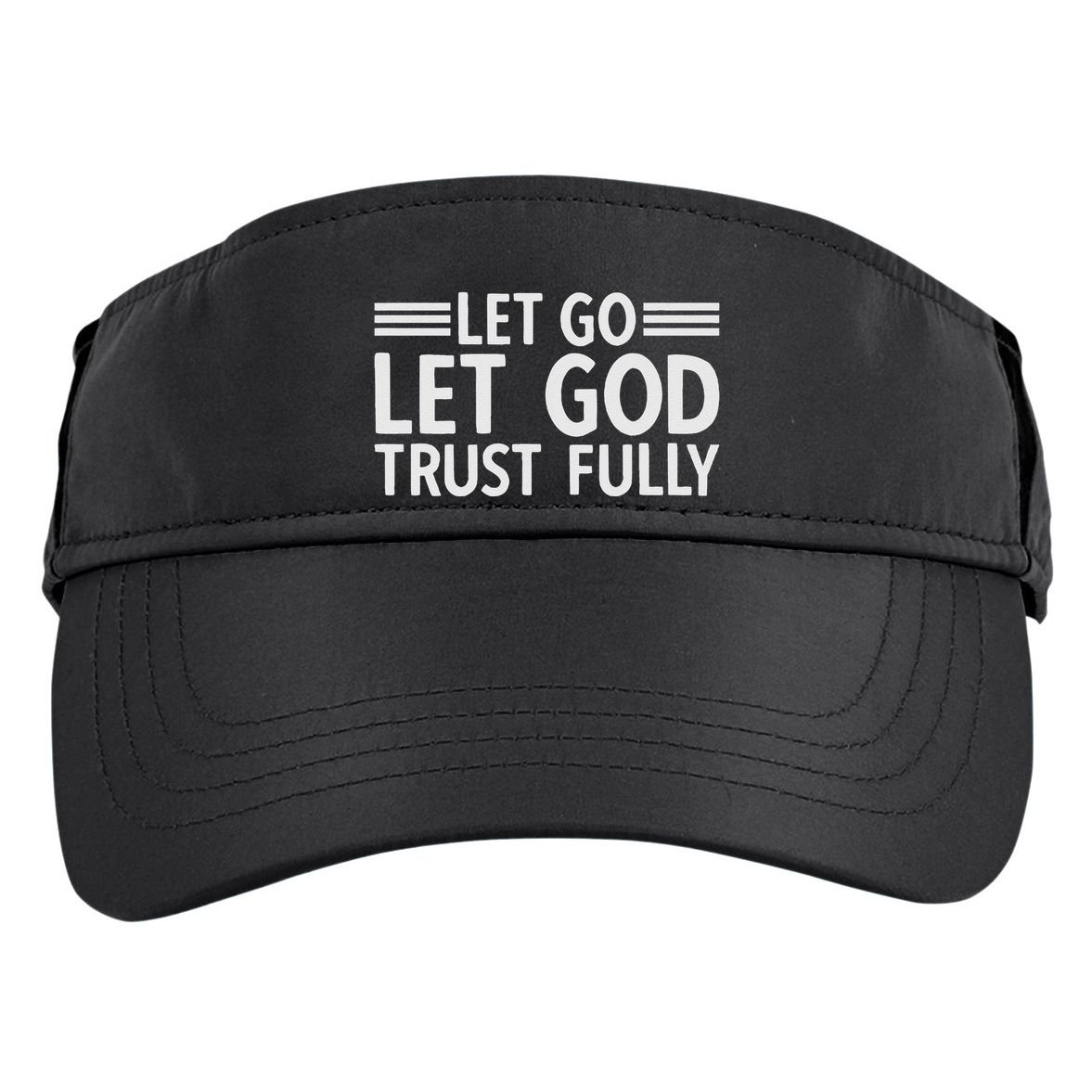 Let Go Let God Trust Fully Biblical Faith Religious Believe Adult Drive Performance Visor