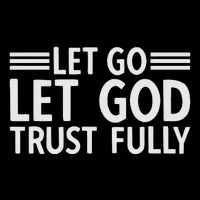 Let Go Let God Trust Fully Biblical Faith Religious Believe Flat Bill Trucker Hat