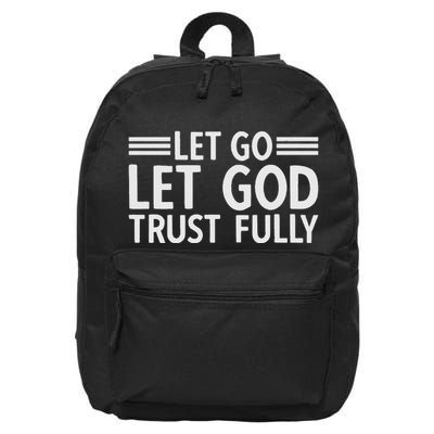 Let Go Let God Trust Fully Biblical Faith Religious Believe 16 in Basic Backpack