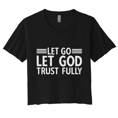 Let Go Let God Trust Fully Biblical Faith Religious Believe Crop Top