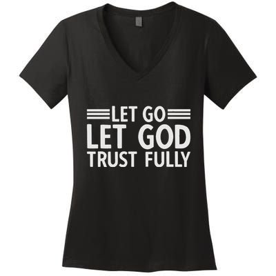 Let Go Let God Trust Fully Biblical Faith Religious Believe Women's V-Neck T-Shirt