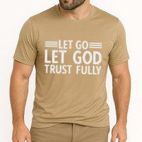 Let Go Let God Trust Fully Biblical Faith Religious Believe Cooling Performance Crew T-Shirt