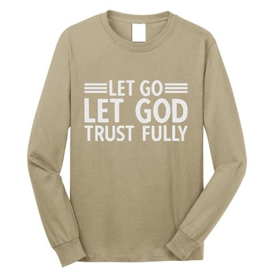 Let Go Let God Trust Fully Biblical Faith Religious Believe Long Sleeve Shirt