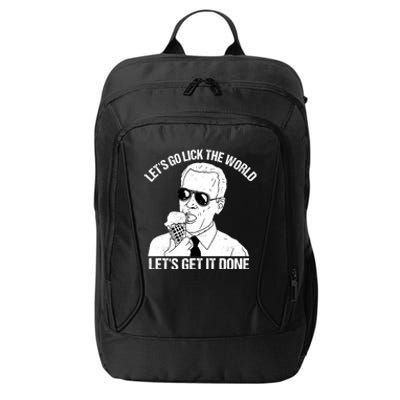 Let's Go Lick The World, Let's Get It Done Funny Joe Biden City Backpack