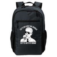 Let's Go Lick The World, Let's Get It Done Funny Joe Biden Daily Commute Backpack