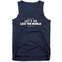 Let's Go Lick The World, Let's Get It Done Funny Joe Biden Tank Top