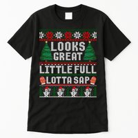 Looks Great Little Full Lotta Sap Tee Christmas Vacation Tall T-Shirt