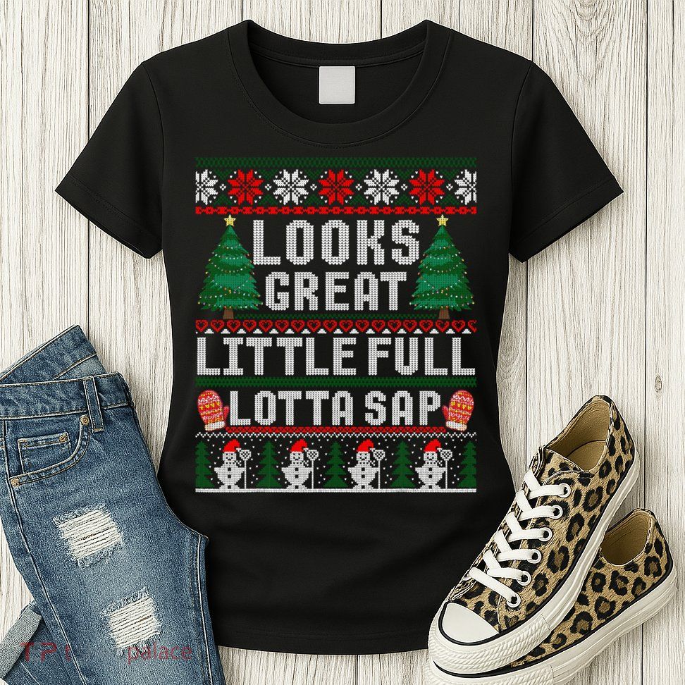 Looks Great Little Full Lotta Sap Tee Christmas Vacation Womens T-Shirt