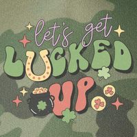 Lets Get Lucked Up Cute St Patricks Day Legacy Tie Dye Trucker Hat